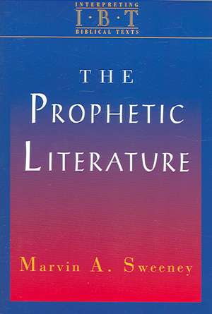 The Prophetic Literature de Marvin A. Sweeney