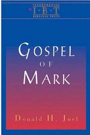 The Gospel of Mark de Donald Juel