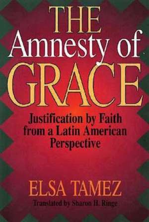 The Amnesty of Grace de Elsa Tamez