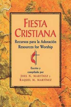 Fiesta Cristiana, Recursos Para La Adoracion: Resources for Worship de Joel Martinez