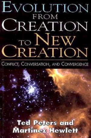 Evolution from Creation to New Creation de Ted Peters