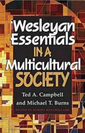 Wesleyan Essentials in a Multicultural Society de Ted Campbell