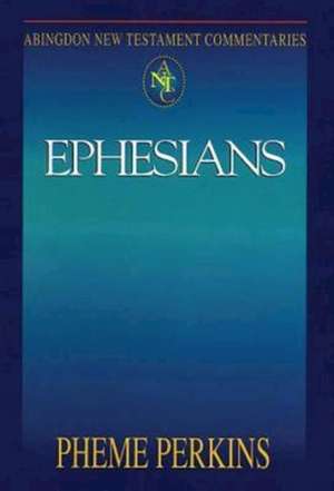 Abingdon New Testament Commentaries: Ephesians de Pheme Perkins