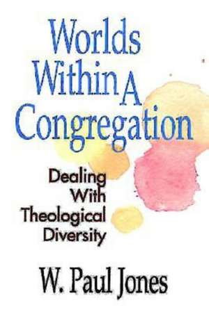 Worlds Within a Congregation de W. Paul Jones