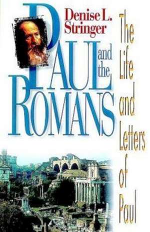 Paul and the Romans de Denise L. Stringer