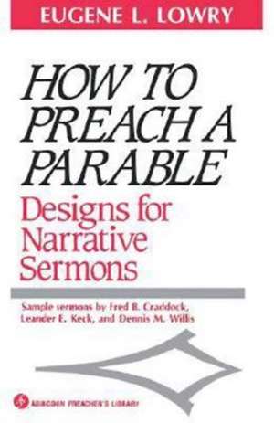 How to Preach a Parable de Eugene L. Lowry