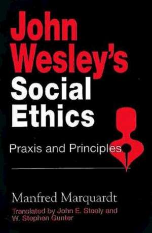 John Wesley's Social Ethics de Manfred Marquardt