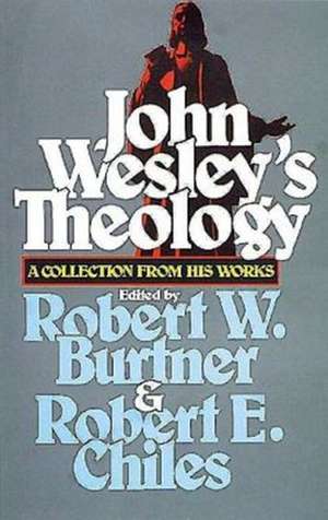 John Wesleys Theology a Collection from His Works: An Introduction de John Wesley