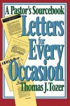 Letters for Every Occasion de Thomas J. Tozer