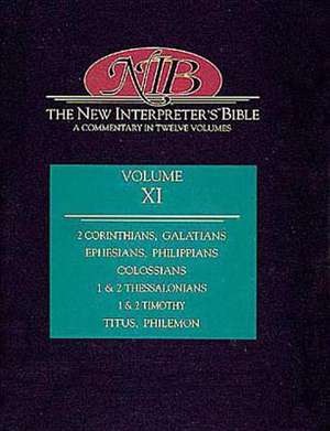 New Interpreter's Bible Volume XI: 2 Corinthians, Galatians, Ephesians, Philippians, Colossians, 1 & 2 Thessalonians, 1 & 2 Timothy, Ti de J. Paul Sampley