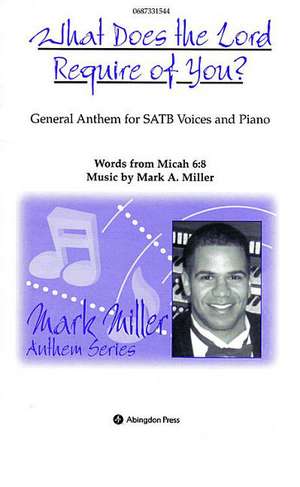 What Does the Lord Require of You Satb Anthem de Mark A. Miller