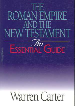 The Roman Empire and the New Testament de Warren Carter