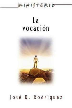 La Vocacion - Ministerio Series Aeth de Jose D. Rodriguez