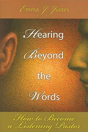 Hearing Beyond the Words de Emma J. Justes