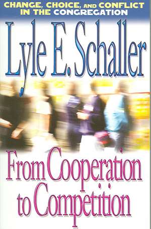 From Cooperation to Competition de Lyle E. Schaller