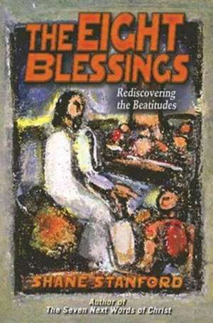 Eight Blessings de Shane Stanford