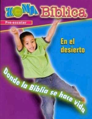 Zona Biblica En El Desierto Preschool Leader's Guide: Bible Zone in the Wilderness Spanish Preschool Leader's Guide de various