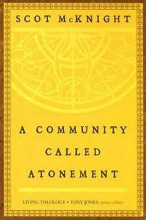 A Community Called Atonement de Scot McKnight