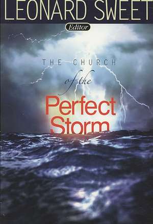 The Church of the Perfect Storm de Leonard Sweet