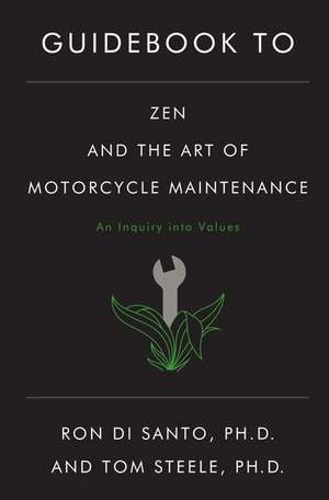 Guidebook to Zen and the Art of Motorcycle Maintenance de Ron Di Santo