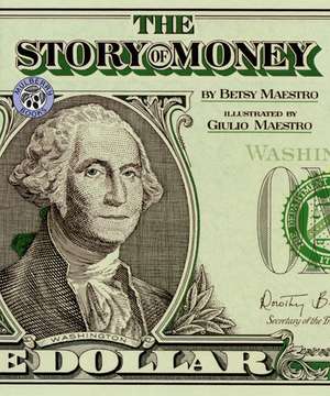 The Story of Money de Betsy Maestro