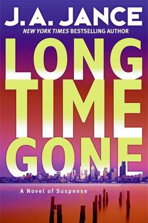 Long Time Gone: A Novel of Suspense de J. A Jance