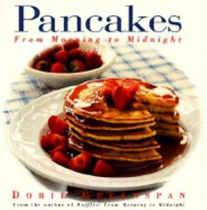 Pancakes: From Morning to Midnight de Dorie Greenspan