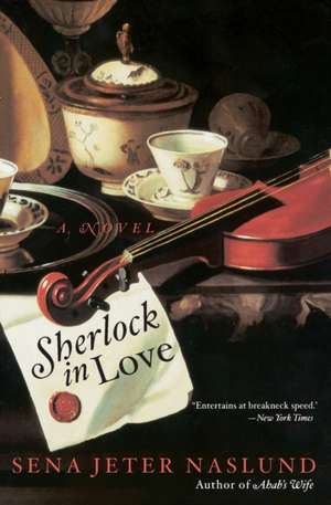 Sherlock in Love: A Novel de Sena Jeter Naslund