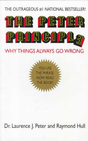 The Peter Principle: Why Things Always Go Wrong de Dr. Laurence J Peter