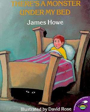 There's a Monster Under My Bed de James Howe