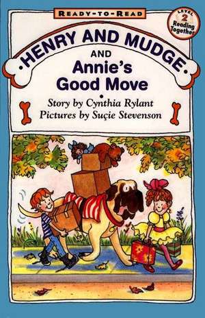 Henry and Mudge and Annies Good Move Ready to Read de Cynthia Rylant