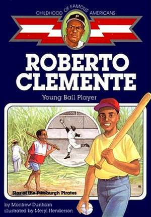 Roberto Clemente: Young Ball Player de Montrew Dunham