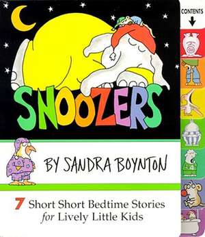 Snoozers: 7 Short Short Bedtime Stories for Lively Little Kids de SANDRA BOYNTON