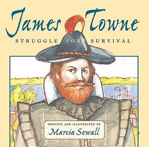 James Towne: Struggle for Survival de Marcia Sewall