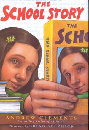 The School Story de Andrew Clements