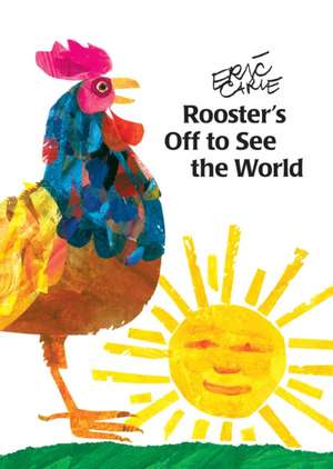 Rooster's Off to See the World de Eric Carle