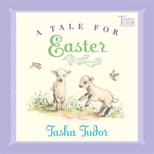 A Tale for Easter de Tasha Tudor