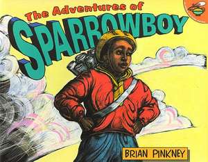 The Adventures of Sparrowboy de Brian Pinkney