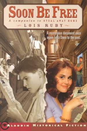 Soon Be Free de Lois Ruby