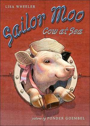 Sailor Moo: Cow at Sea de Lisa Wheeler