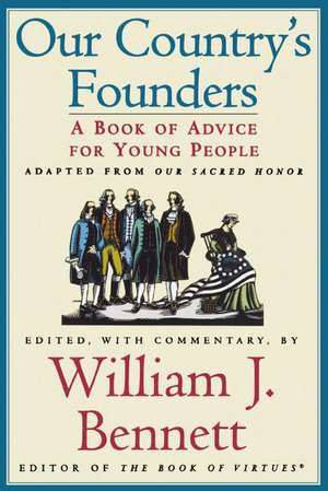 Our Country's Founders de William J. Bennett