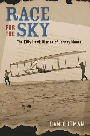 Race for the Sky: The Kitty Hawk Diaries of Johnny Moore de Dan Gutman