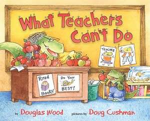 What Teachers Can't Do de Douglas Wood