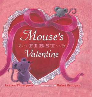 Mouse's First Valentine de Lauren Thompson