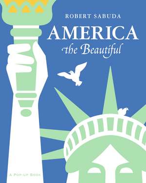 America the Beautiful: America the Beautiful de Robert Sabuda