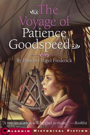 The Voyage of Patience Goodspeed de Heather Vogel Frederick