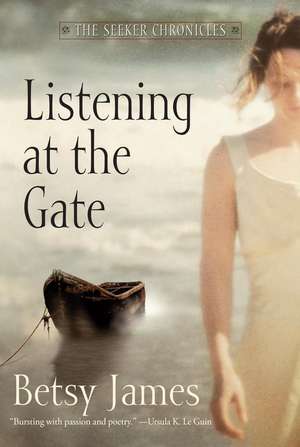 Listening at the Gate de Betsy James