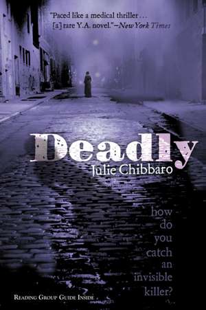 Deadly de Julie Chibbaro