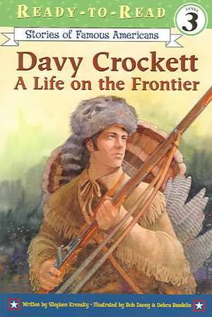 Davy Crockett: A Life on the Frontier de Stephen Krensky