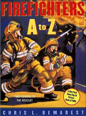 Firefighters A to Z de Chris L. Demarest